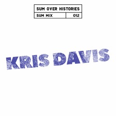 Sum Mix #012 - Kris Davis