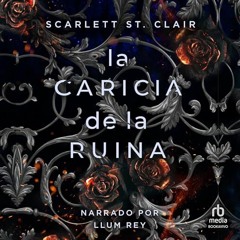 Audiolibro gratis 🎧 : La Caricia De La Ruina (Hades Y Perséfone 2), De Scarlett St. Clair