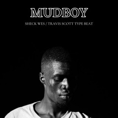 "MUDBOY" SHECK WES/TRAVIS SCOTT TYPE BEAT