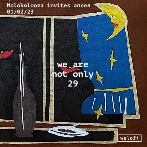 We Are Not Only | by Molokolooza [Welofi]
