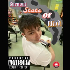 Burnout State of Mind (Prod. Da Filla)