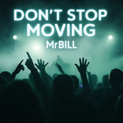 Dont stop moving