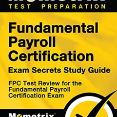 [Download] PDF 🗸 Fundamental Payroll Certification Exam Secrets Study Guide: FPC Tes