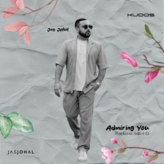 Karan Aujla ft 112 - Admirin' You - Jas Johal Edit