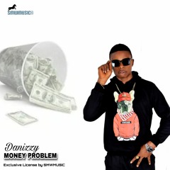 Danizzy- Money Problem.mp3