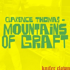 Clarence Thomas - Mountains Of Graft