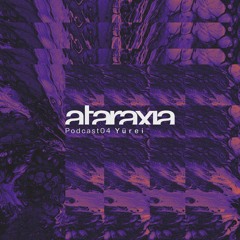 Ataraxia Podcast 04 Yūrei