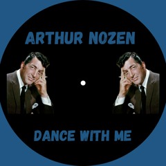 Arthur Nozen - Dance With Me
