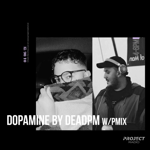 Dopamine by Deadpm w/ PMIX - 04 June 2021