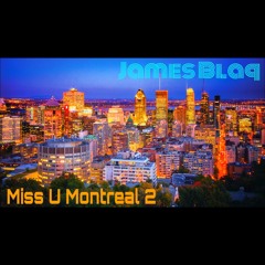 JAMES BLAQ-MISS U MONTREAL 2 (Mastering By LaRoca Beatz)