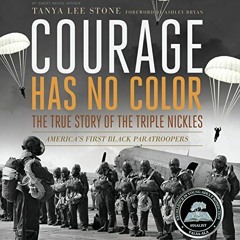 Read pdf Courage Has No Color, The True Story of the Triple Nickles: America's First Black Paratroop