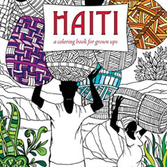[READ] EBOOK 🖌️ Haiti: A Coloring Book for Grown Ups by  Richar KINDLE PDF EBOOK EPU