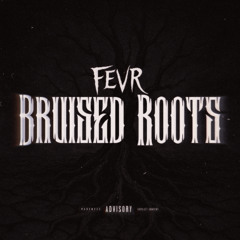 Bruised Roots (Prod. GrumpyGoose)