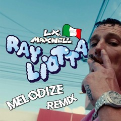 LX & Maxwell - Ray Liotta (Melodize Remix)