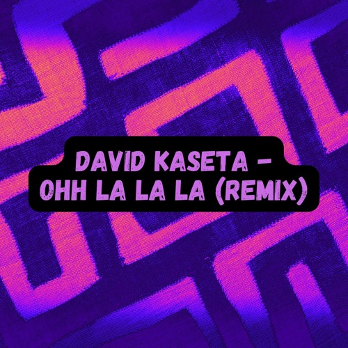 Stream (Free Download) Ohh La La La By David Kaseta | Listen.