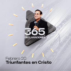 Declaración del día - Triunfantes en Cristo - Febrero 28