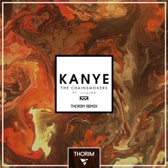The Chainsmokers feat SirenXX - Kanye (Thorim Remix)