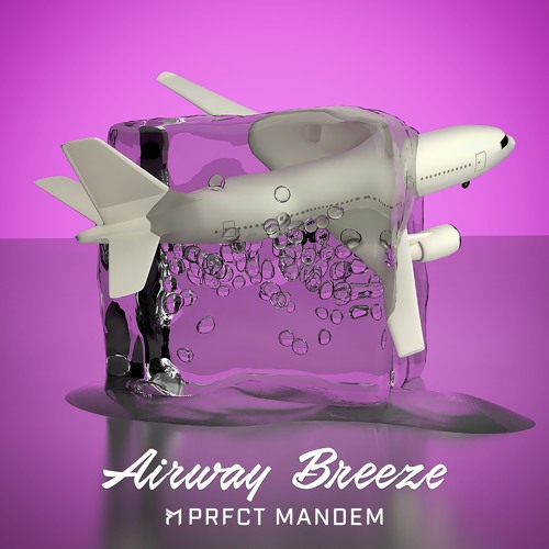 PRFCT Mandem - Airway Breeze