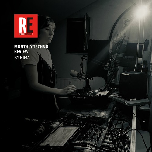 RE - MONTHLY TECHNO REVIEW EP 07 by NIMA