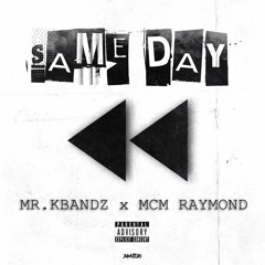 Same Day (Mr.Kbandz X Mcm Raymond) Prod Zoran