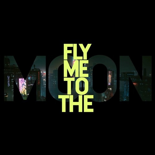 Fly Me To The Moon