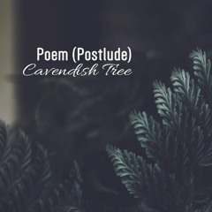 Cavendish Tree - Poem (Postlude)