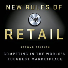 READ EPUB 🗸 The New Rules of Retail: Competing in the World's Toughest Marketplace b