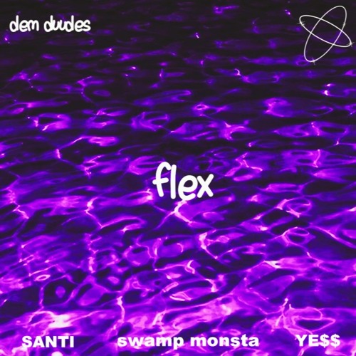 SANT! x YE$$ x swamp monsta - flex