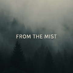 From the Mist