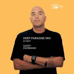 Reff b2b Escribano [Deep Paradise Radioshow] [Ibiza Global Radio] 2025-03-03