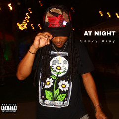 At Night- Savvy Kray