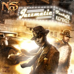 Nas Jazzmatic The Funky DL Remixes