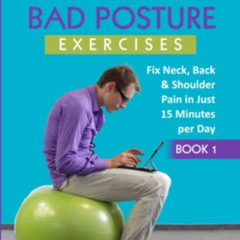 [DOWNLOAD] EPUB ✅ Reverse Bad Posture Exercises: Fix Neck, Back & Shoulder Pain in Ju