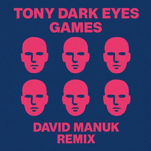Tony Dark Eyes - Games (David Manuk Remix)