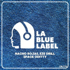 Nacho Rojas, Eze Drill - SPACE ODITTY (Original Mix) [La Blue Label]