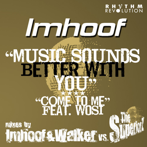 Stream Music Sounds Better with You Mix) by Imhoof Listen