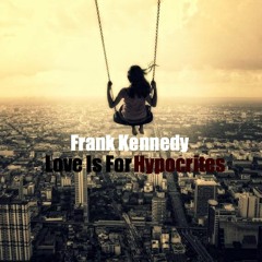 Love Is For Hypocrites