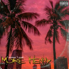 More Henny( prod by Onine9tin)