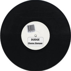 Dudge -  Chemo Stomper (Original Mix)