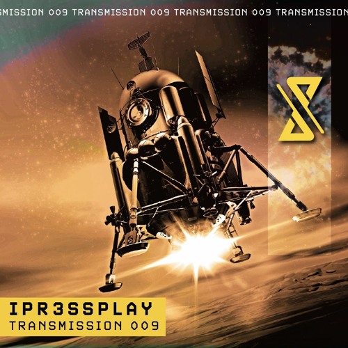 Transmission 009 - IPR3SSPLAY