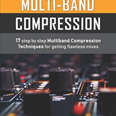 VIEW EPUB 🖋️ Mastering Multi-Band Compression: 17 step by step multiband compression