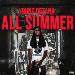 Young Dezana - All Summer (Prod. by Janky)