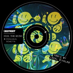 Poolhaus, Rowetta - Feel The Rush (Local Singles Remix)