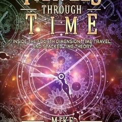 read✔ Travels Through Time: Inside the Fourth Dimension, Time Travel, and Stacked