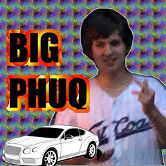 BIG PHUQ (prod. SPOOKYDUKE)