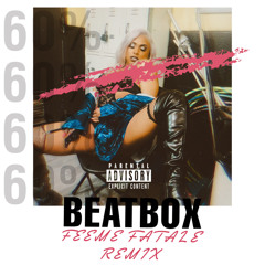 BEATBOX (Femme Fatale Remix)