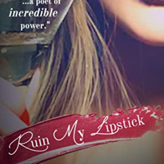 Access KINDLE 📌 RUIN MY LIPSTICK: A Poetry Collection by  R.B. O'Brien EBOOK EPUB KI