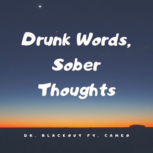 Stream Drunk Words, Sober Thoughts Ft. Cameo (Prod. Fantom) by Dr 