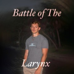 Battle of the Larynx (Melanie Martinez Cover)