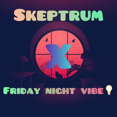 Skeptrum_Friday night vibe💡.m4a